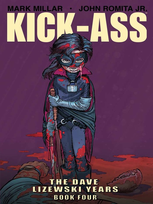 Title details for Kick-Ass (2008): The Dave Lizewski Years, Book 4 by Mark Millar - Available